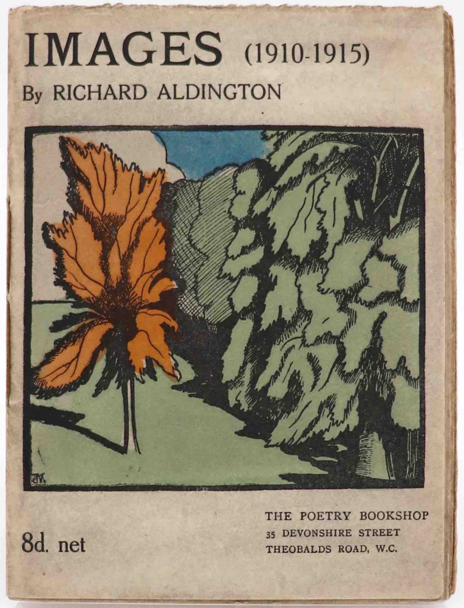Richard Aldington. Images (1910-1915). London, The Poetry Bookshop, 1915. From the collection of Simon Hewett.